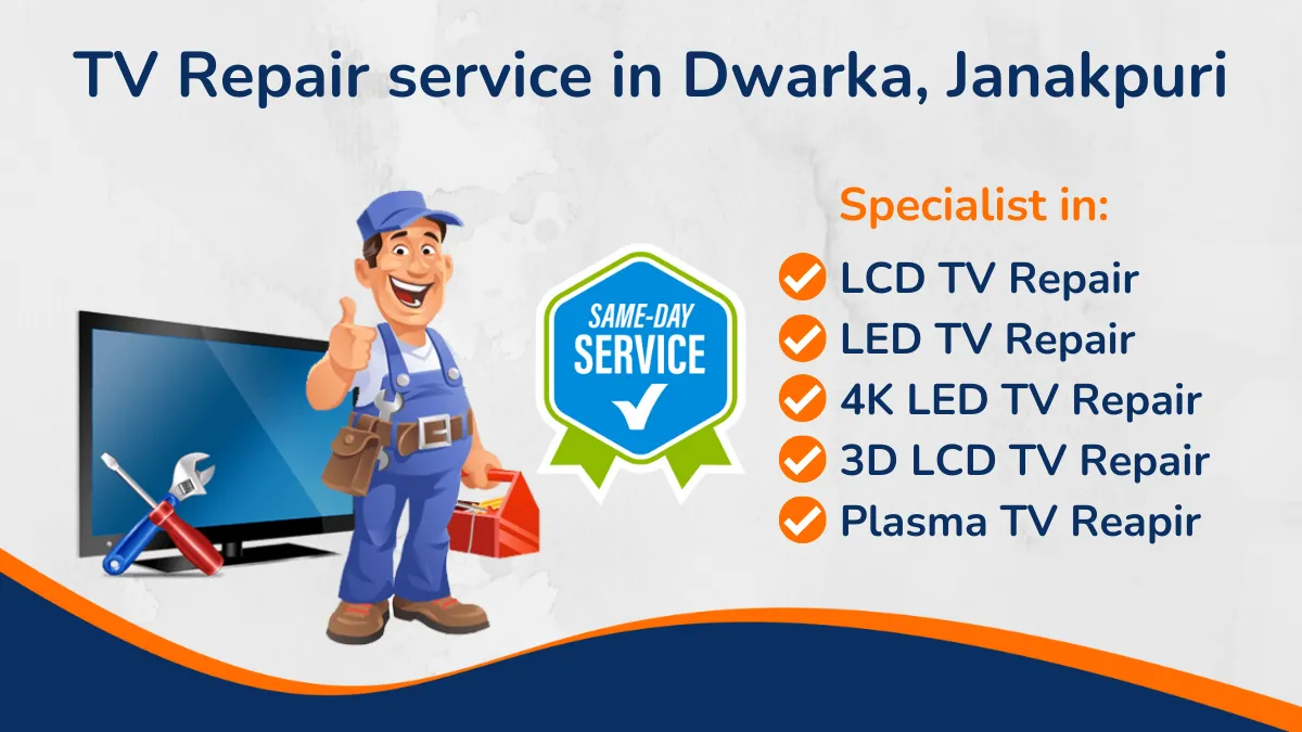 TV Repair Service in Dwarka, Janakpuri
